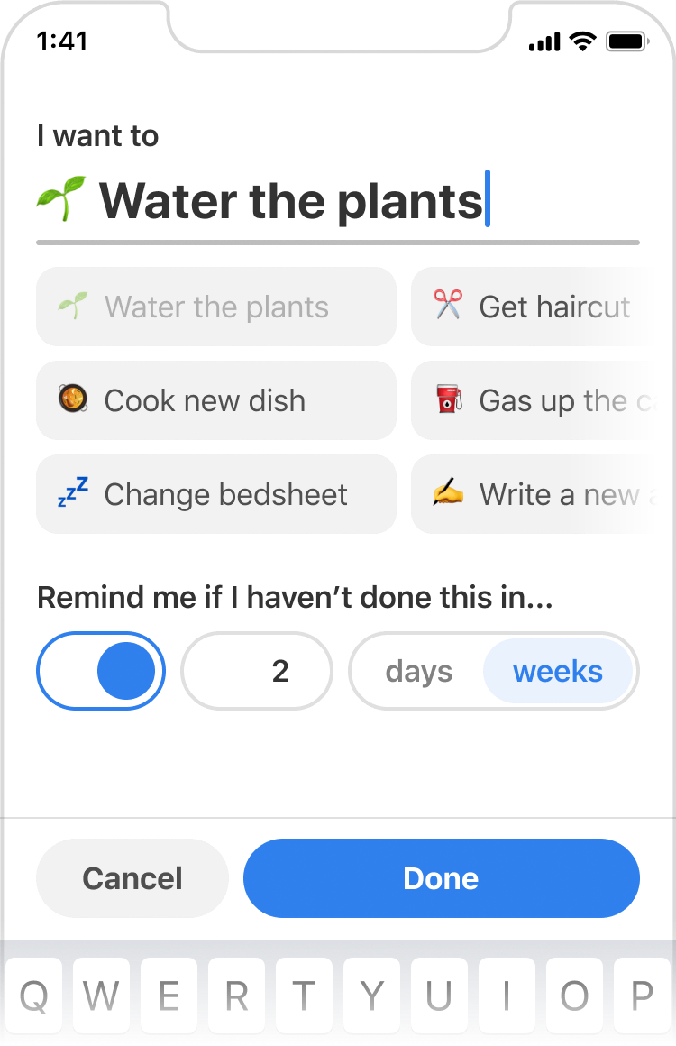 Screenshot of the task creation screen that says “I want to water the plants” and “remind if I haven't done this in… 2 weeks” displayed as UI components