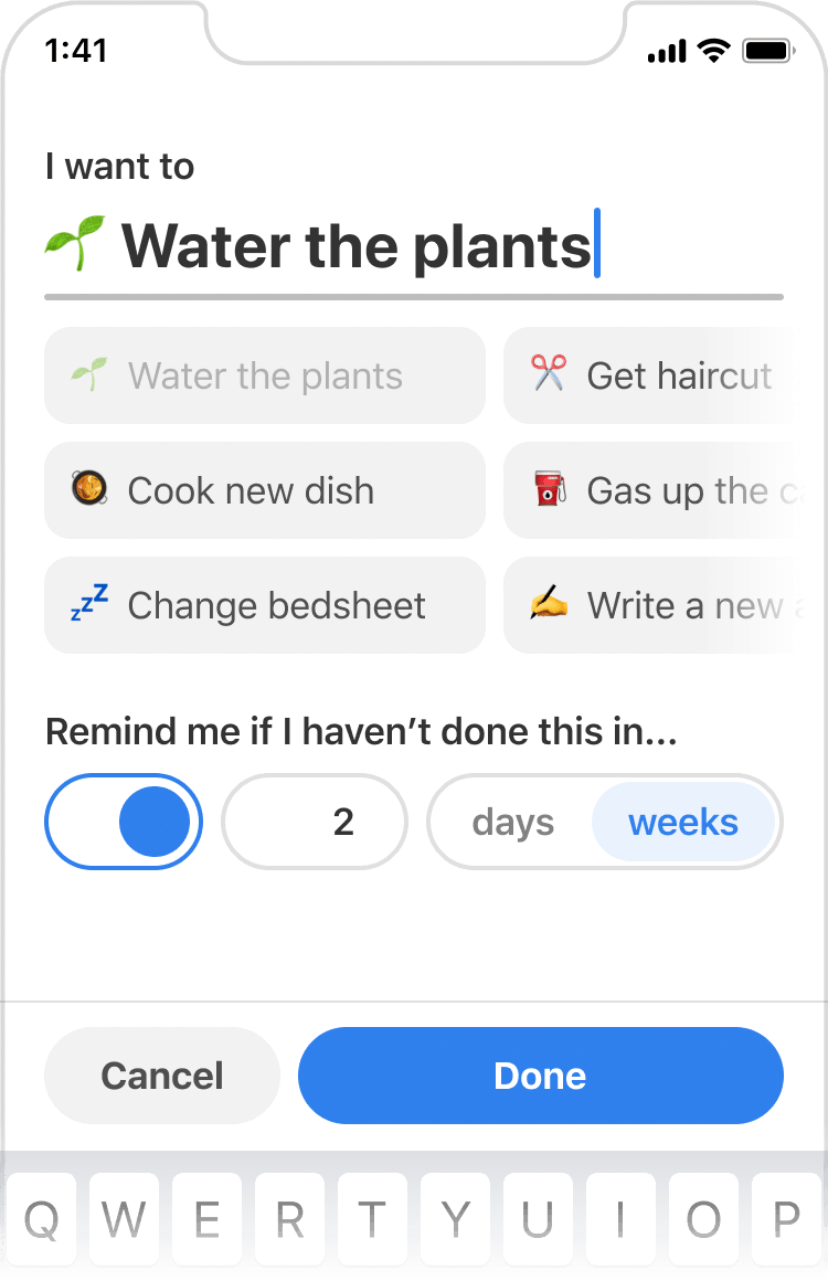 Screenshot of the task creation screen that says “I want to water the plants” and “remind if I haven't done this in… 2 weeks” displayed as UI components